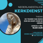 Zondag 4 mei 2025 Thema: DE TRANEN VAN JEZUS ZIJN DE HOOP VOOR DE MENS!!!