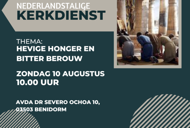 Zondag 10 augustus 2025 Thema: HEVIGE HONGER EN BITTER BEROUW
